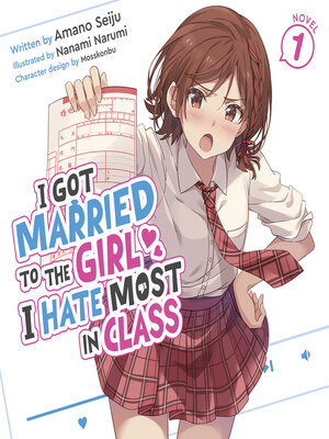 cover image of I Got Married to the Girl I Hate Most in Class, Volume 1